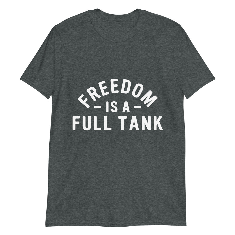 Freedom Is A Full Tank T-Shirt