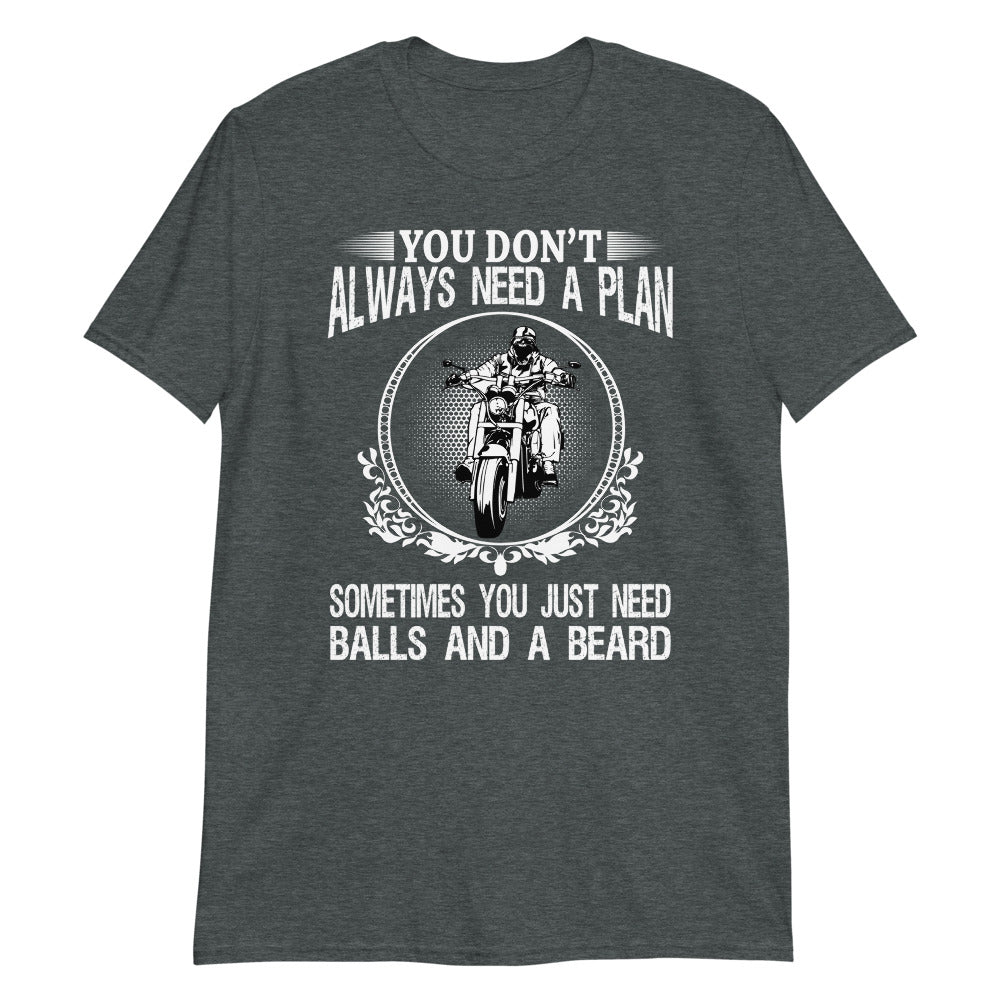 You Don't Always Need A Plan T-Shirt