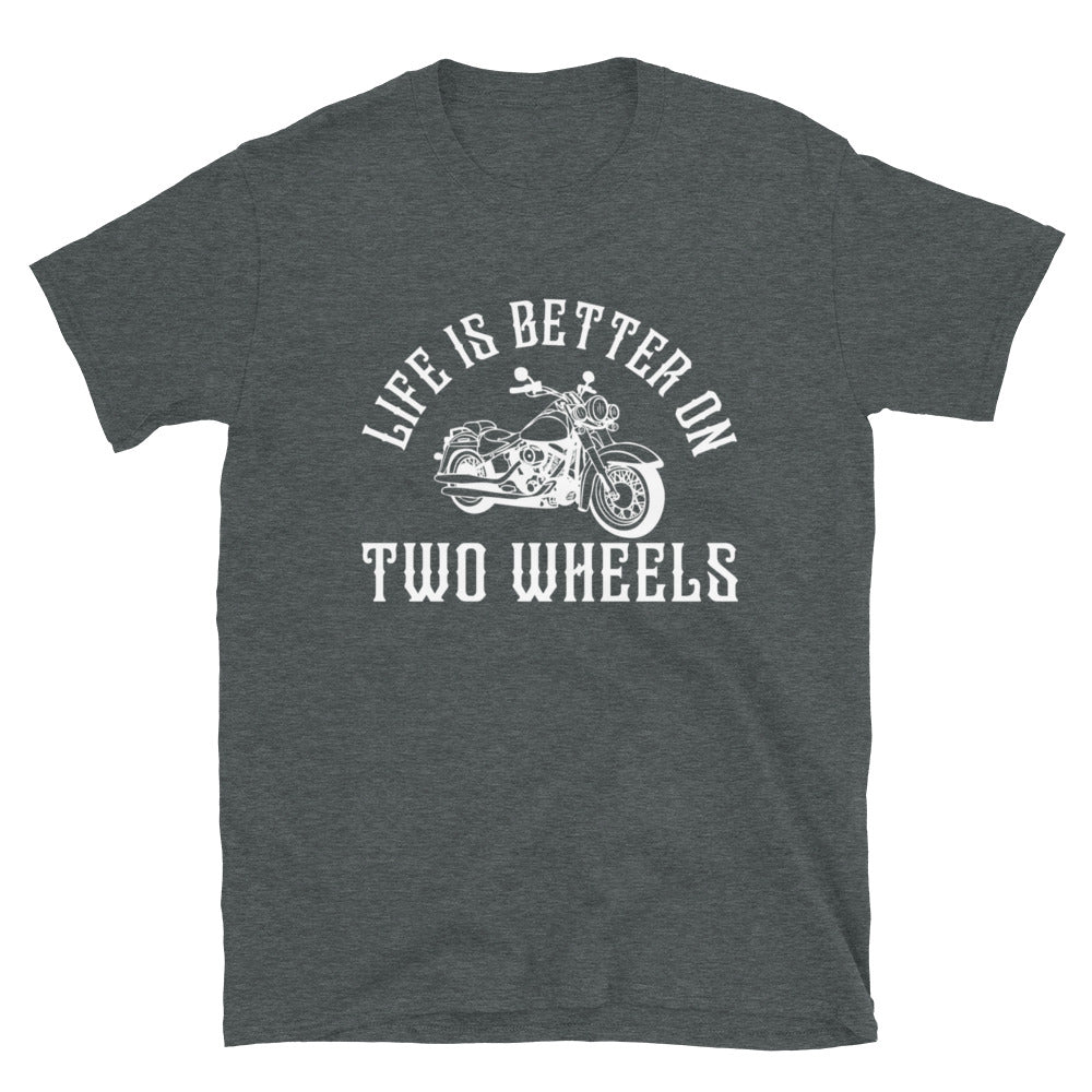 Life Is Better On Two Wheels T-Shirt