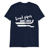 Thumbnail for Loud Pipes Save Lives T-Shirt