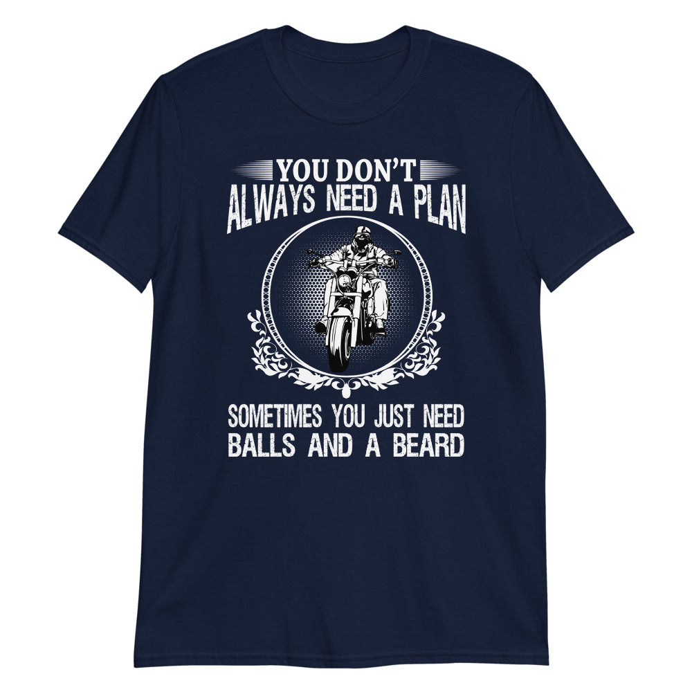 You Don't Always Need A Plan T-Shirt