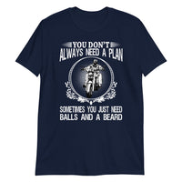 Thumbnail for You Don't Always Need A Plan T-Shirt