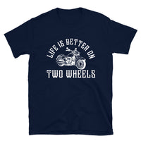 Thumbnail for Life Is Better On Two Wheels T-Shirt