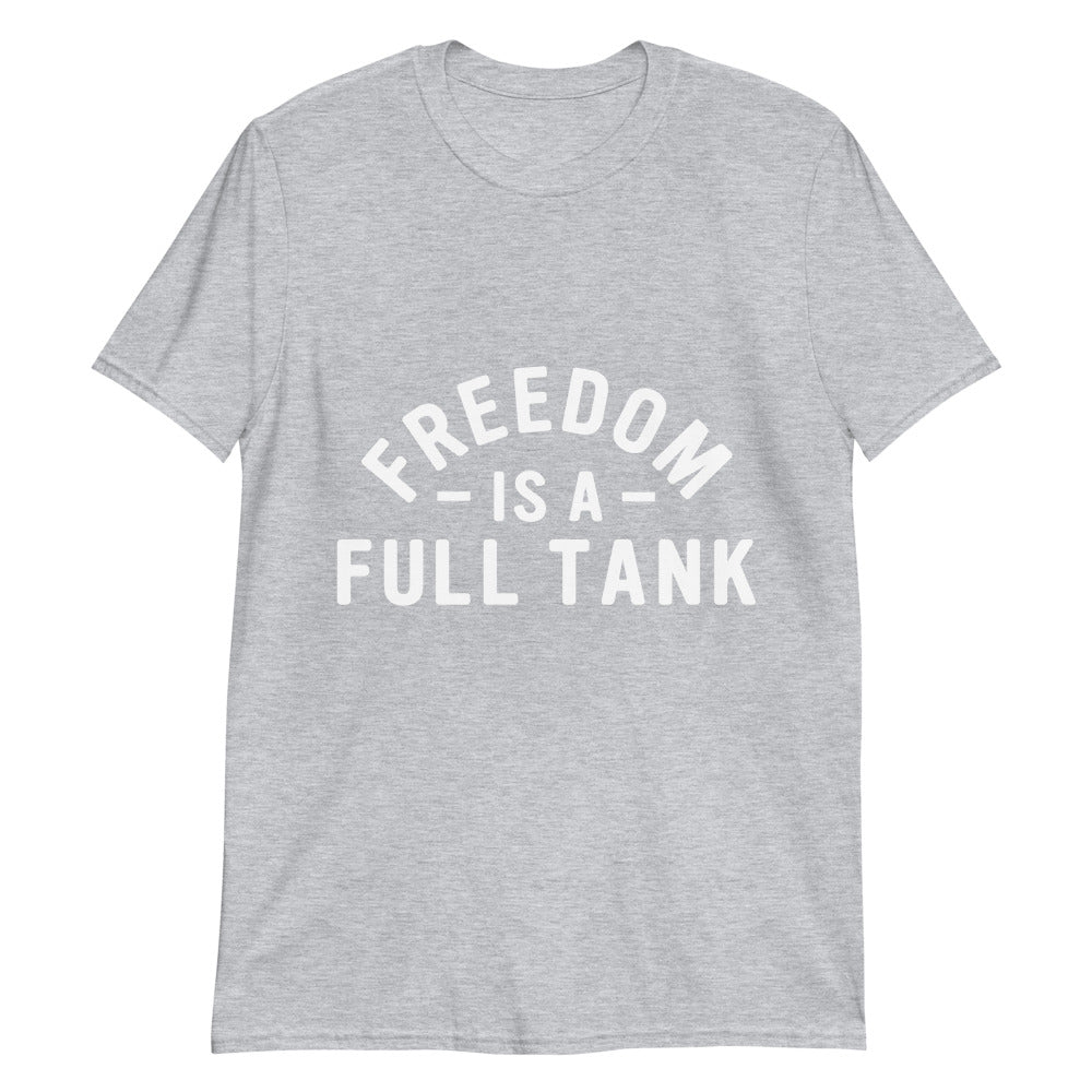 Freedom Is A Full Tank T-Shirt