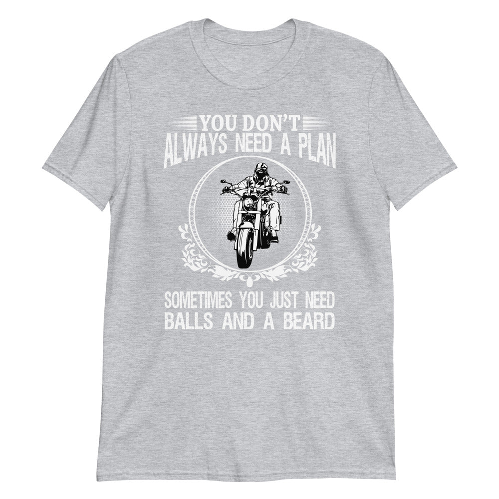 You Don't Always Need A Plan T-Shirt