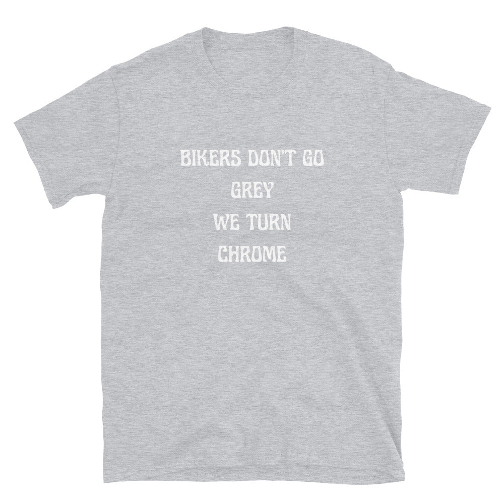 Bikers Don't Go Grey T-Shirt