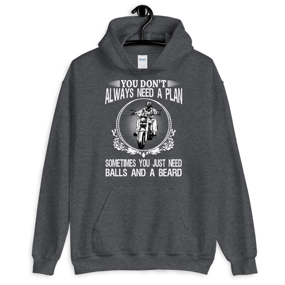 You Don't Always Need A Plan Hoodie