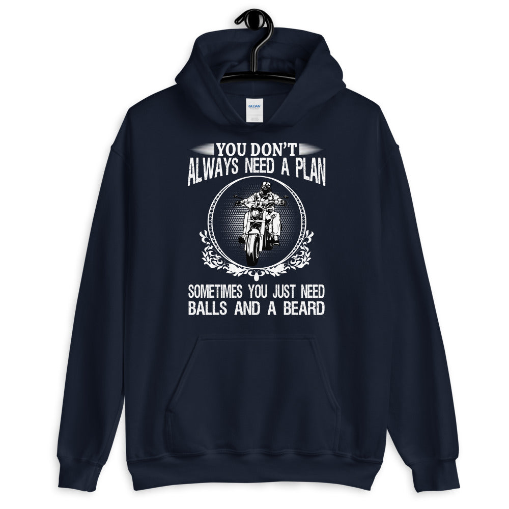 You Don't Always Need A Plan Hoodie