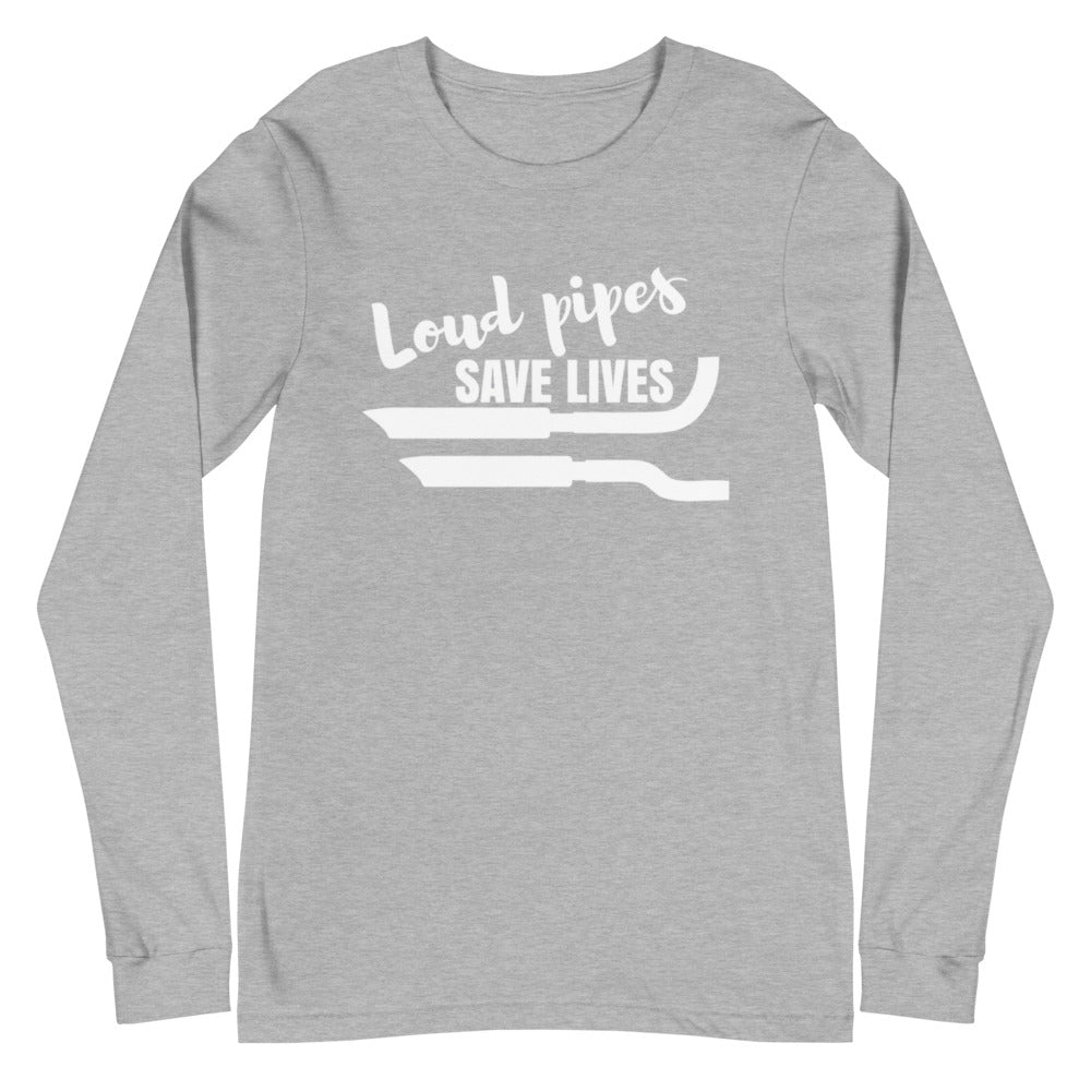 Loud Pipes Save Lives Long Sleeve