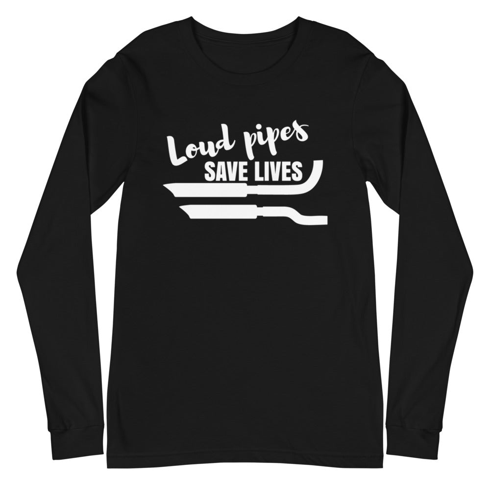 Loud Pipes Save Lives Long Sleeve