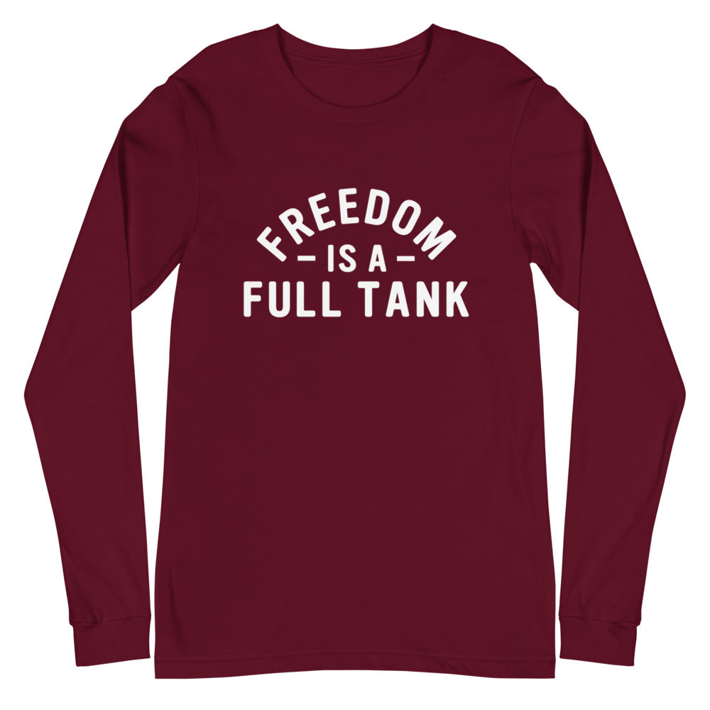 Freedom Is A Full Tank Long Sleeve