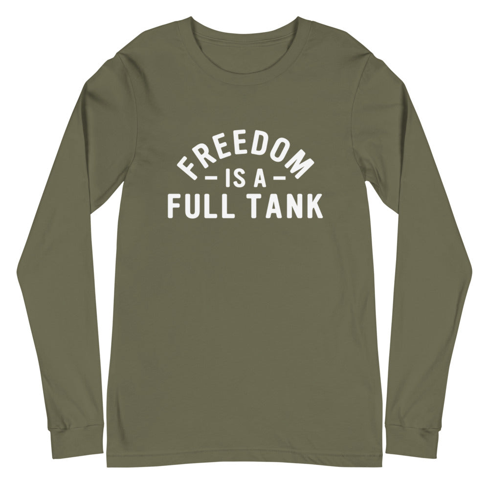 Freedom Is A Full Tank Long Sleeve
