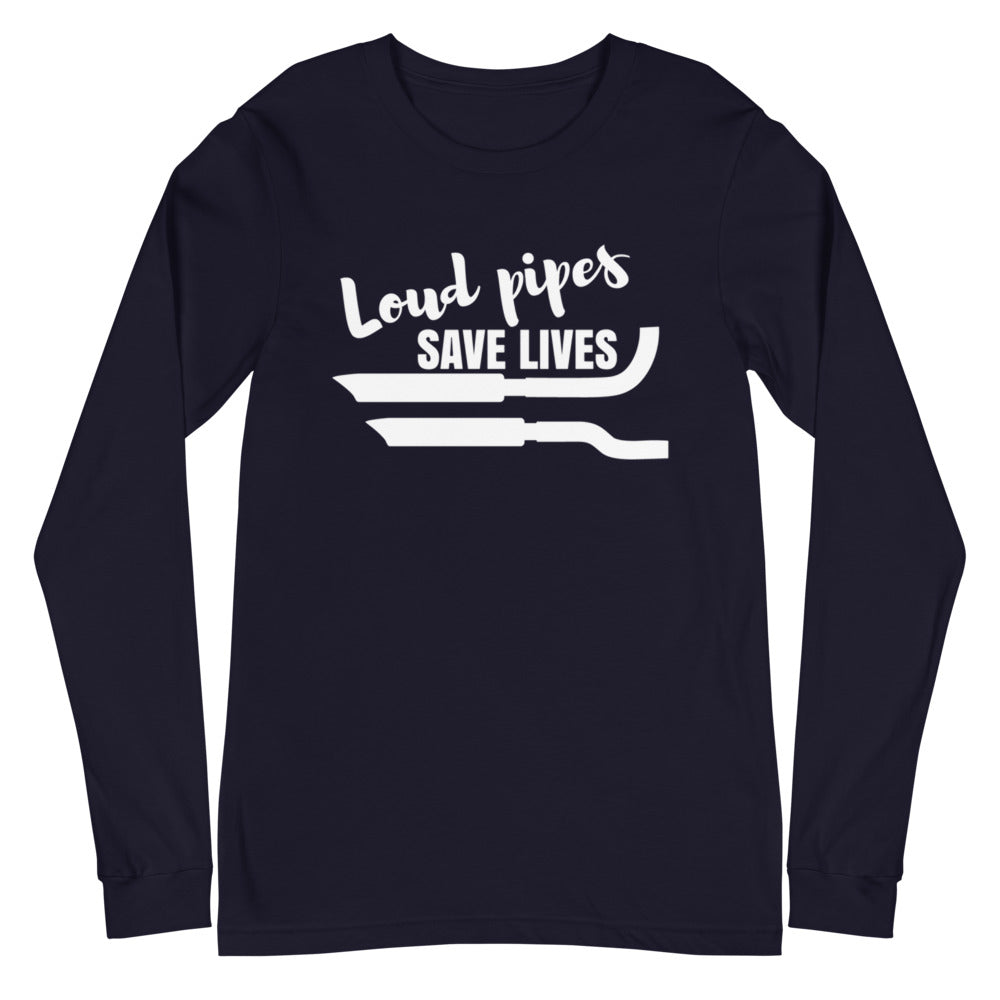 Loud Pipes Save Lives Long Sleeve