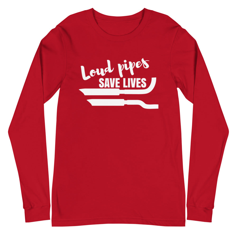 Loud Pipes Save Lives Long Sleeve